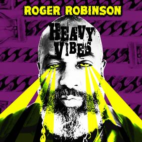 Roger Robinson - Heavy Vibes (New Vinyl)