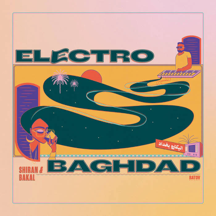 Shiran & Bakal - Electro Baghdad (New Vinyl)