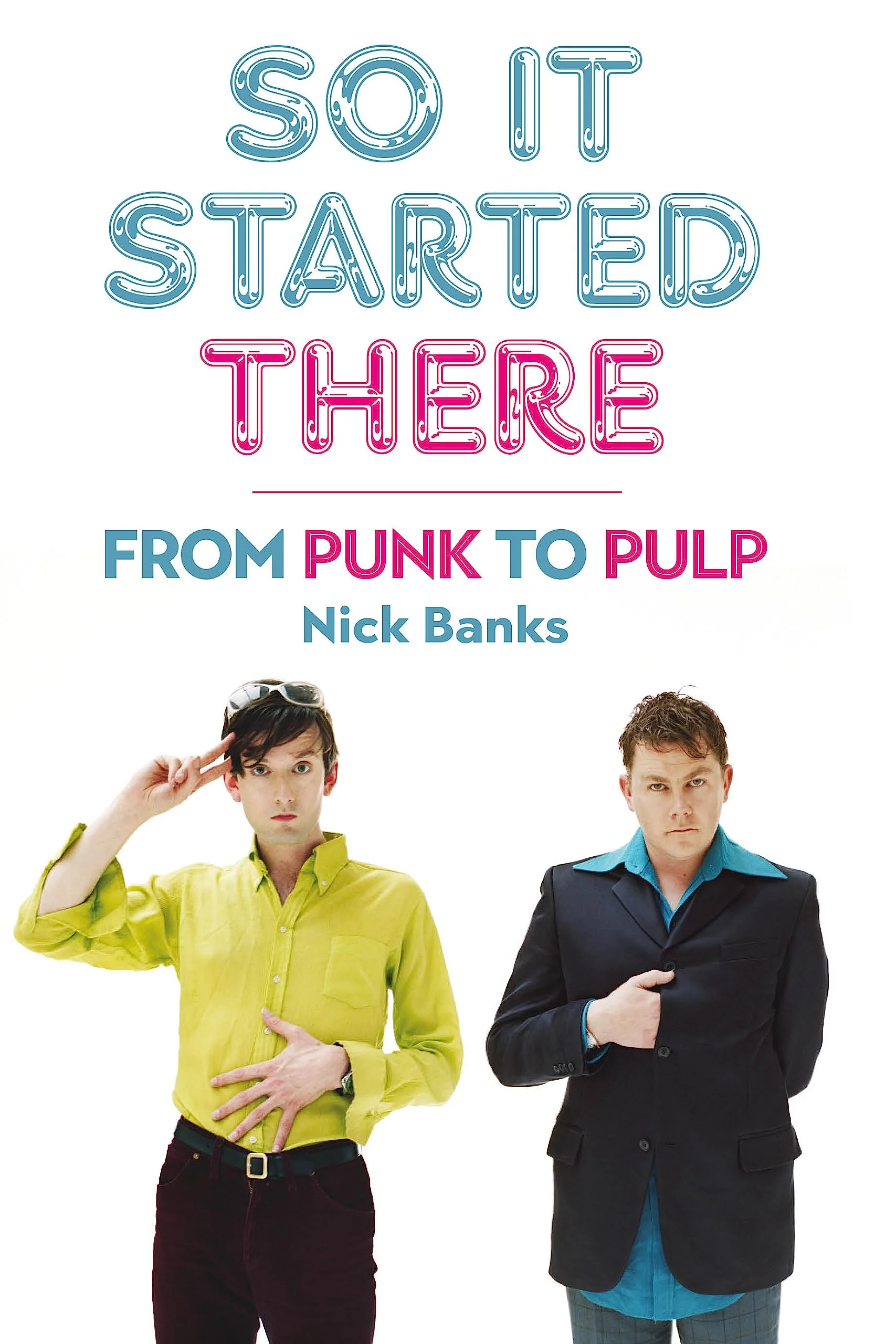 So It Started There: From Punk to Pulp (New Book)