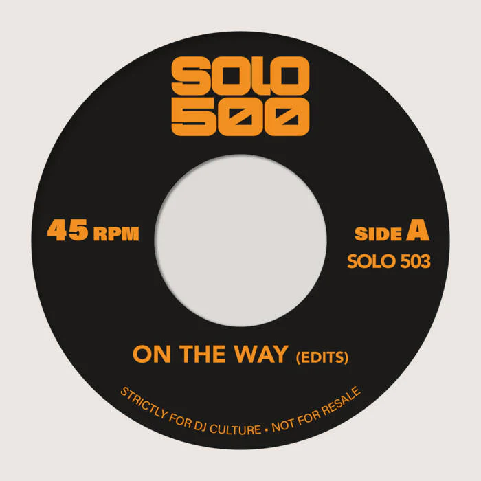 Solo 500 - On The Way / Steppin (Edits) (7") (New Vinyl)