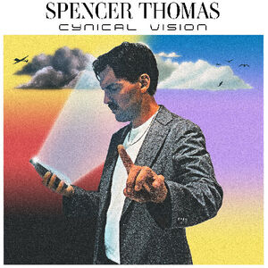 Spencer Thomas - Cynical Vision (Signed) (New Vinyl)