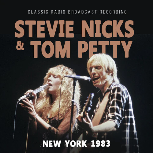 Stevie Nicks & Tom Petty - New York 1983 / Radio Broadcast (New CD)