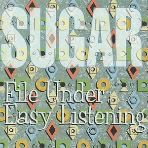 Sugar - File Under Easy Listening (New CD)