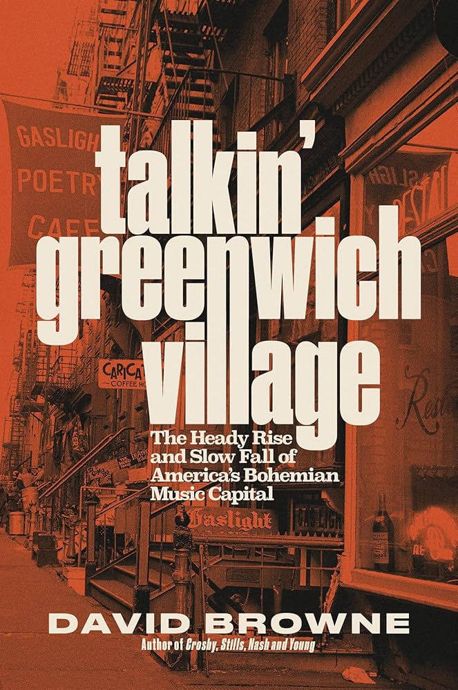 Talkin' Greenwich Village: The Heady Rise and Slow Fall of America's Bohemian Music Capital (New Book)
