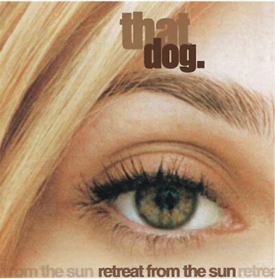 That Dog - Retreat From The Sun (New Vinyl)