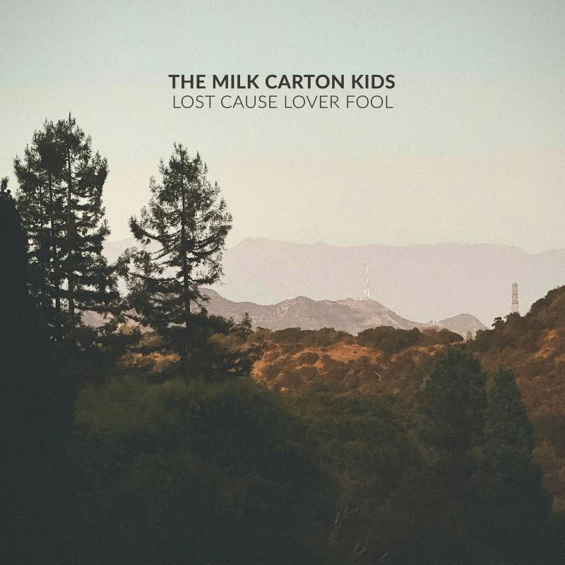 The Milk Carton Kids - Lost Cause Lover Fool (New CD)