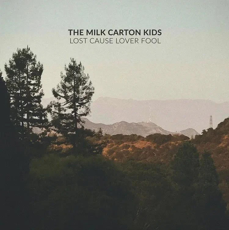 The Milk Carton Kids - Lost Cause Lover Fool (New Vinyl)