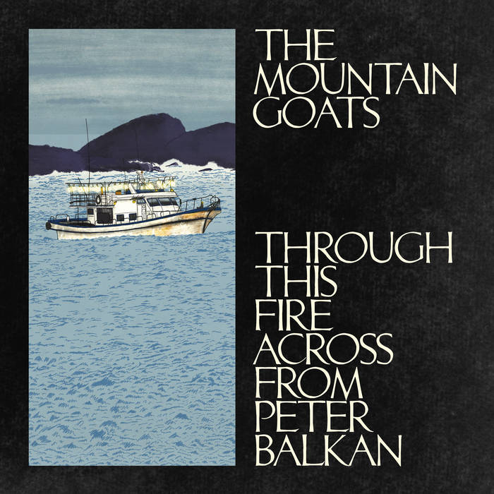 The Mountain Goats - Through This Fire Across From Peter Balkan (Bluewater Vinyl) (Indie Exclusive) (New Vinyl)