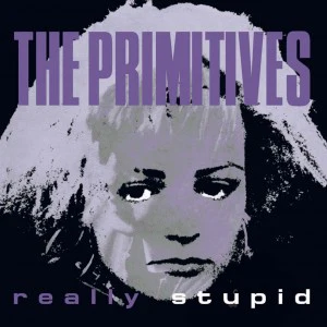 The Primitives - Really Stupdid 7" (New Vinyl)
