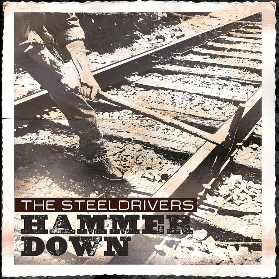 The Steeldrivers - Hammer Down (New Vinyl)
