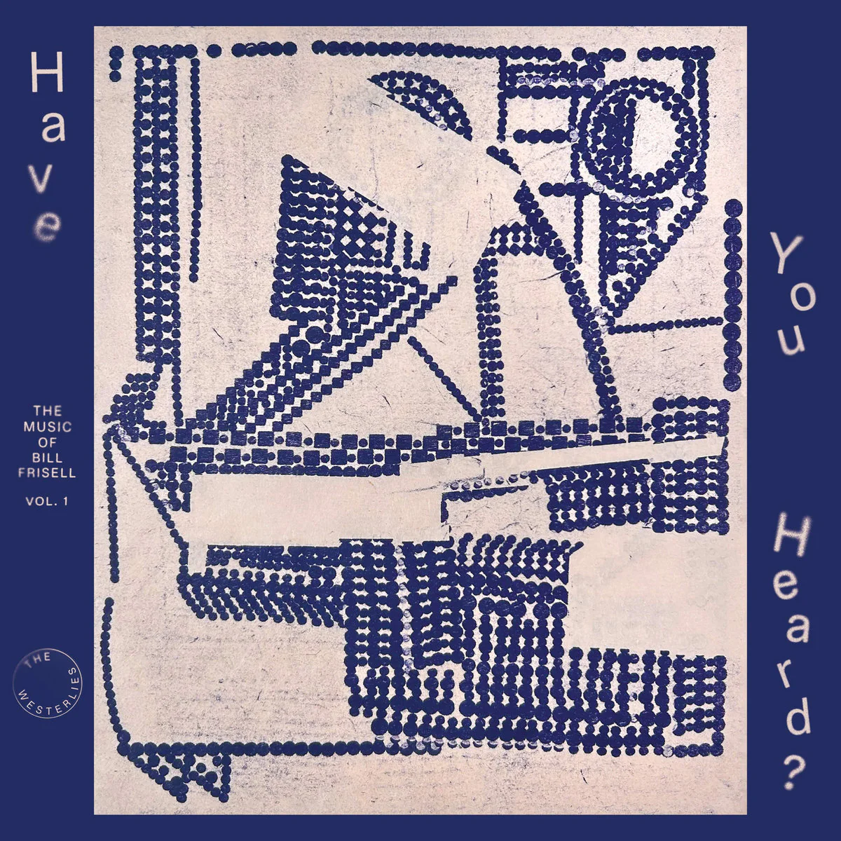 The Westerlies - Have You Heard? The Music Of Bill Frisell, Vol. 1 (New CD)