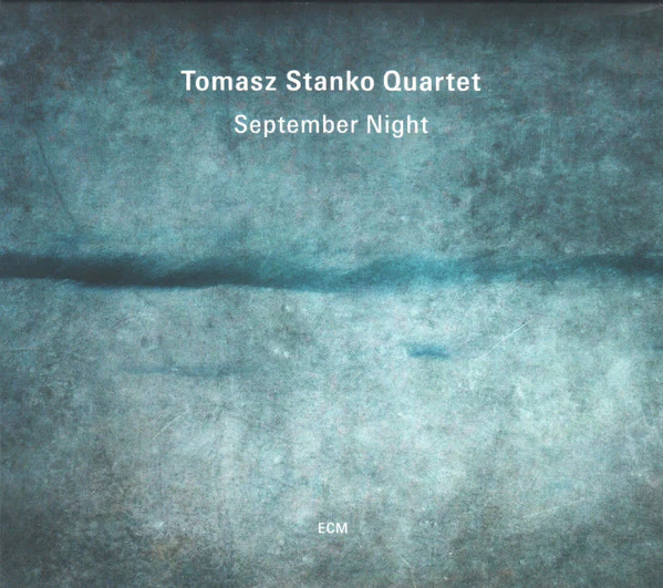 Tomasz Stanko Quartet ??????? September Night (New CD)