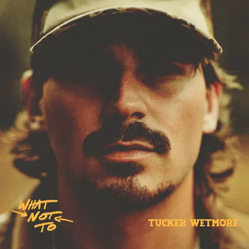 Tucker Wetmore - What Not To (New CD)