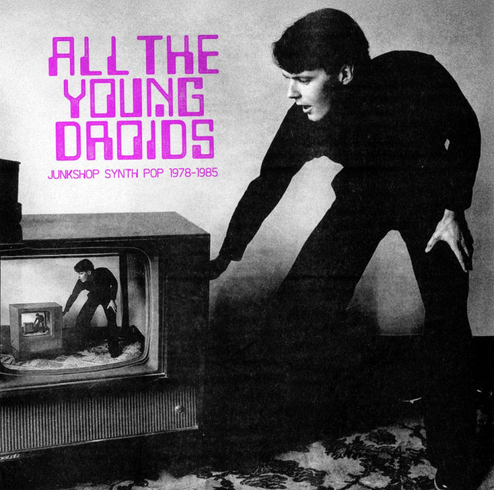 Various - All The Young Droids: Junkshop Synth Pop 1978-1985 (New CD)