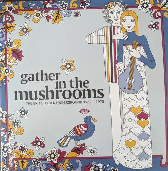 Various – Gather In The Mushrooms: The British Folk Underground 1969-1975 (New CD)