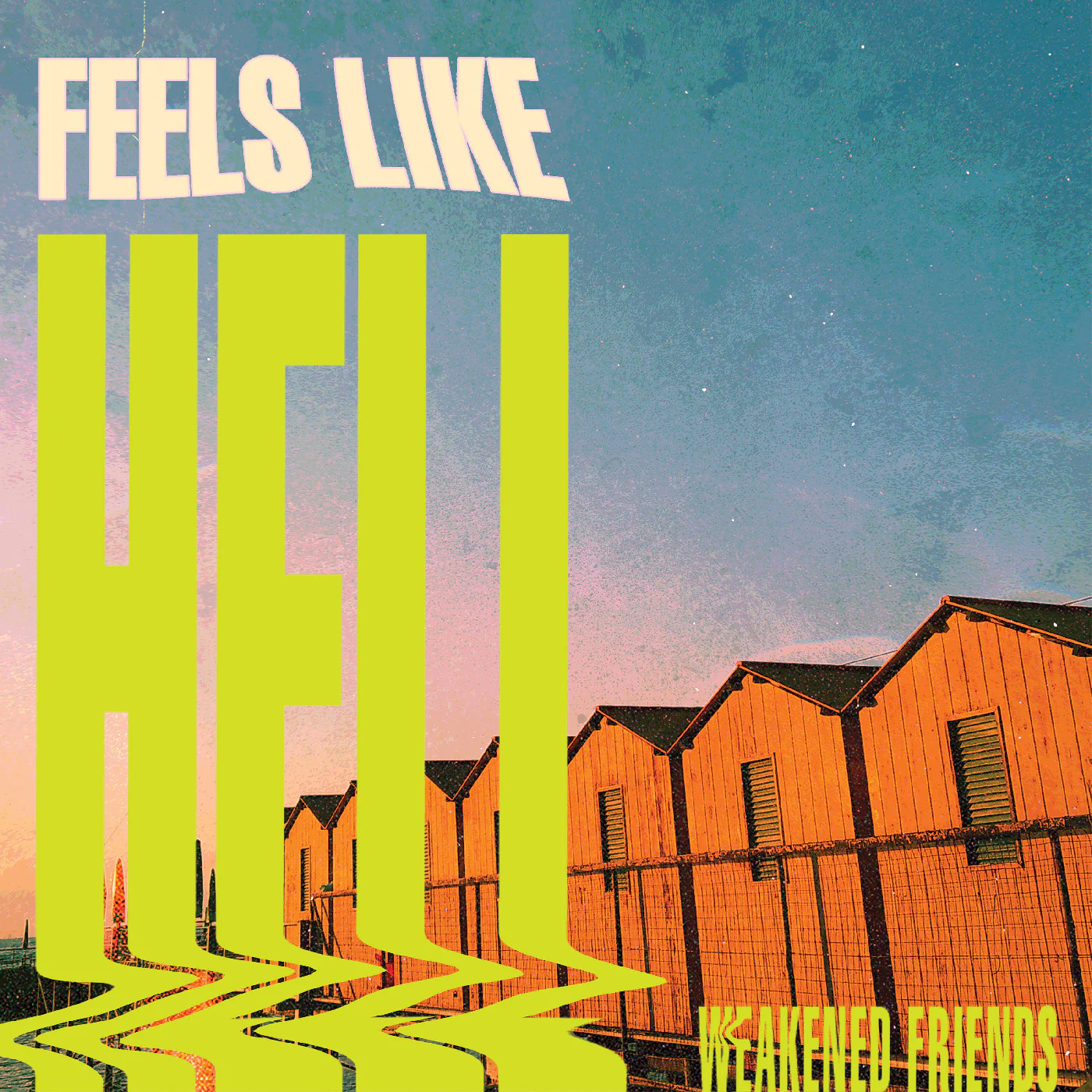 Weakened Friends - Feels Like Hell (Nuclear Splatter Vinyl) (New Vinyl)